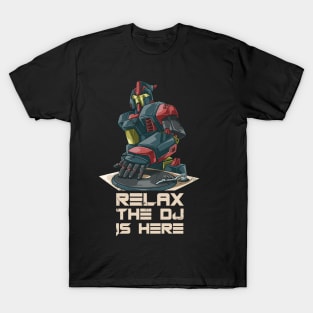 Relax the Dj is Here Robot DJ Turntable T-Shirt